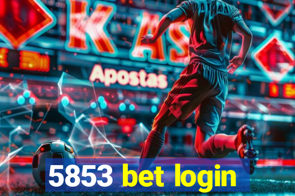 5853 bet login